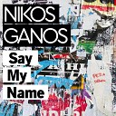 Nicko Nikos Ganos - Say my name Official Video HD