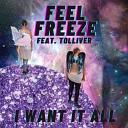 Feel Freeze feat. Tolliver - I Want it All