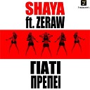 Shaya feat Zeraw - Giati Prepei