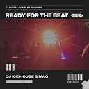 DJ Ice House MAQ - Ready For The Beat Radio Edit