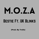 M O Z A feat Uk Blinks - Bestie
