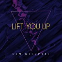 DJMistermixe - Lift You Up