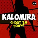 Kalomira - Shoot Em Down