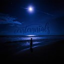 Centennials - I Never Wanted to Hurt You I Ruined…