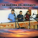 La Marimba del Migrante Guatemalteco - Una Palomita En Vivo