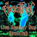 Ancient Relic - Live Another Day Revisited