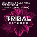 Stev Dive Alba Kras - Get Physical Danny Darko Radio Edit