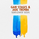 Gain Stages Jade Tremba - Sunflower Seeds