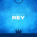 Omar EC - Eterno Rey