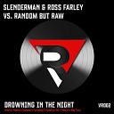 SLENDERMAN Ross Farley Random But Raw - Drowning In The Night