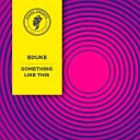 EDUKE - Something Like This Extended Mix