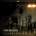 Fear and Blade - Illusion Of Us