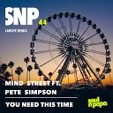 Mind Street Pete Simpson - You Need This Time Laroye Remix