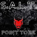 S A L T - Point To Be