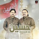 Zahid Ali Kashif Ali Mattay Khan - Hussain As