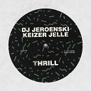 DJ Jeroenski Keizer Jelle - Thrill