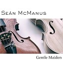 Se n McManus - Sing Me A Song of Old Ireland