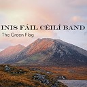 Inis F il C il Band - Reconciliation The Boys of the Lough Sheehan s…