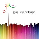 Gl ria Dublin s Lesbian Gay Choir - Make Your Own Kind of Music