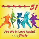 Honda 51 feat J MBO - Are We In Love Again