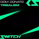 Dom Donato - Tribalism Original Mix