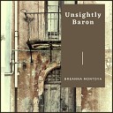 Breanna Montoya - Unsightly Baron