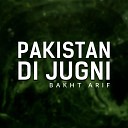 Bakht Arif - Pakistan Di Jugni