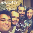Argishty feat Trio Pal Mundo - Salsa Maria