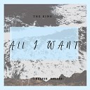 THE KING - ALL I WANT Remix