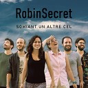 Robin Secret - Dreaming to Be Wild