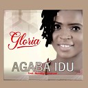 Gloria feat Monday Emmanuel - Agaba Idu