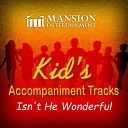 Mansion Accompaniment Tracks Mansion Kid s Sing… - Isn t He Wonderful Sing Along Version
