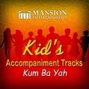 Mansion Accompaniment Tracks Mansion Kid s Sing… - Kum Ba Yah Sing Along Version