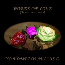 Yo Homeboi Julius C - Stay Close Remastered 2022