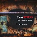 Rawberrys feat DREADSTRIX - Your Fears