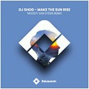 DJ SHOG - Make The Sun Rise Woody van Eyden Remix