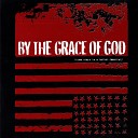 By The Grace Of God - Art of Industry