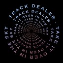 Track Dealer - Take It over in the Sky