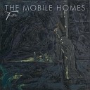 The Mobile Homes - That Familiar Place