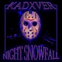 Kadxver - NIGHT SNOWFALL SLOWED