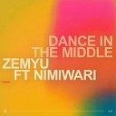 Zemyu feat Nimiwari - Dance in the Middle Extended Mix
