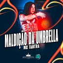 Mc Tantra Dj c Bruxo SPACE FUNK - Maldi o da Umbrella Rainha do Submundo