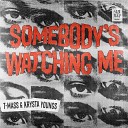 T Mass Krysta Youngs - Somebody s Watching Me