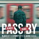 Blacksmith Sydney Bryce feat Jackie Marua - Pass By In Most Remix