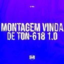DJ Twoz - Montagem Vinda de Ton 618 1 0