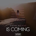 Stefre Roland - Is Coming Original Mix