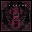 Self Deception - Fight Fire With Gasoline Live