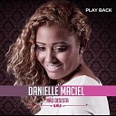 Danielle Maciel - Verdadeiro Adorador Playback