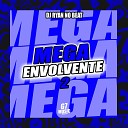 DJ RYAN NO BEAT - Mega Envolvente 2