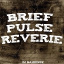 DJ BAHIENSE - Brief Pulse Reverie